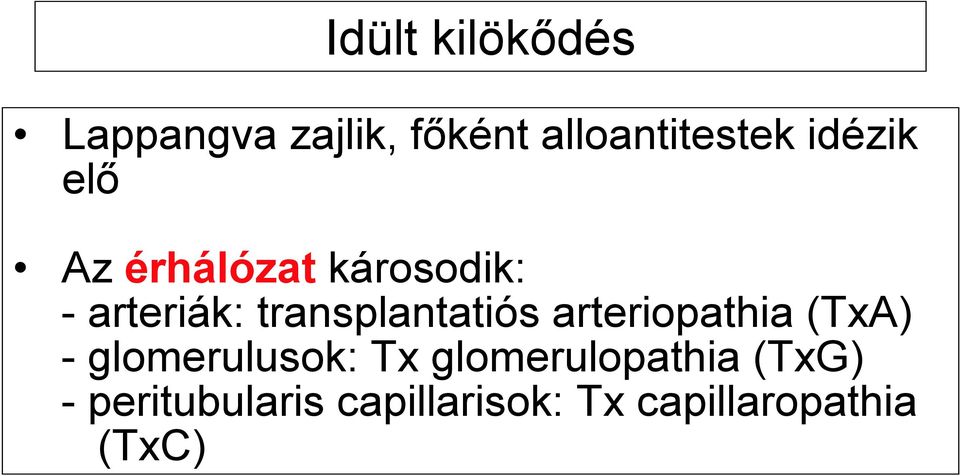 transplantatiós arteriopathia (TxA) - glomerulusok: Tx