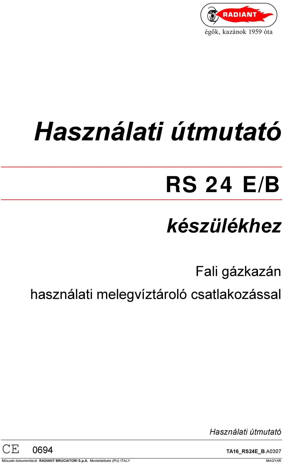 Használati útmutató CE 0694 Műszaki dokumentáció