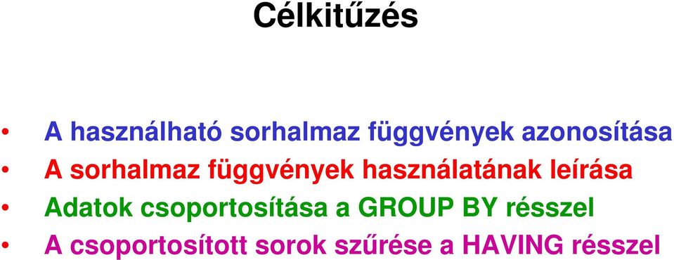 használatának leírása Adatok csoportosítása a