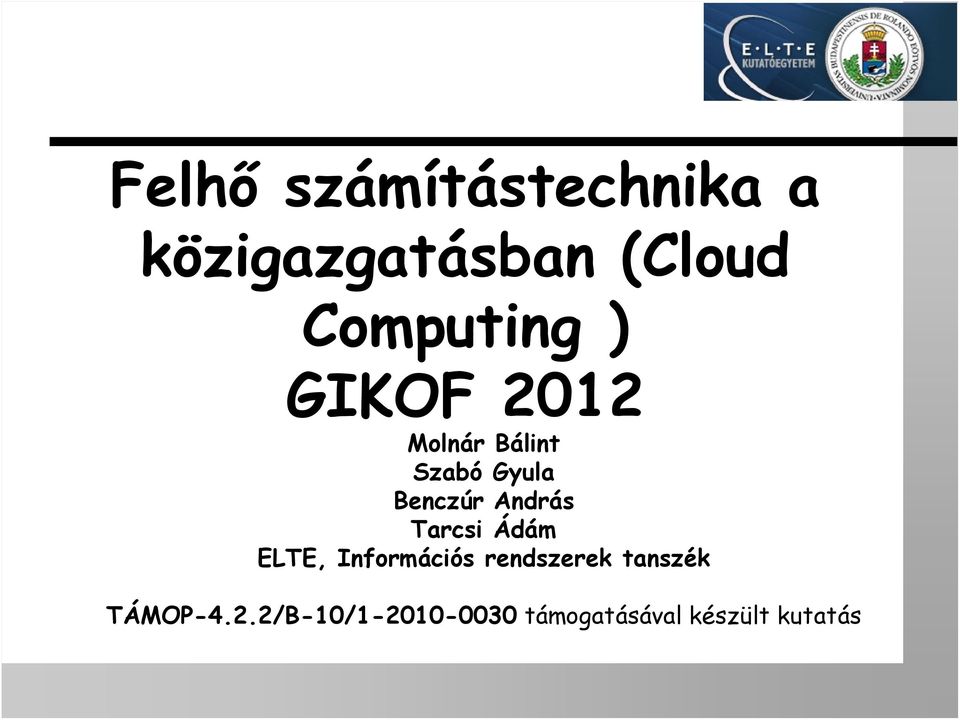 Benczúr András Tarcsi Ádám ELTE, Információs