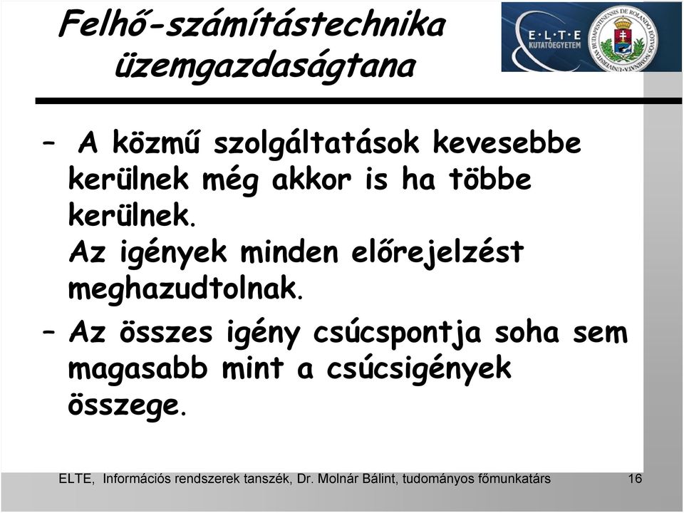Az igények minden előrejelzést meghazudtolnak.