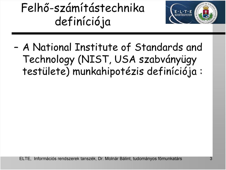 testülete) munkahipotézis definíciója : ELTE,