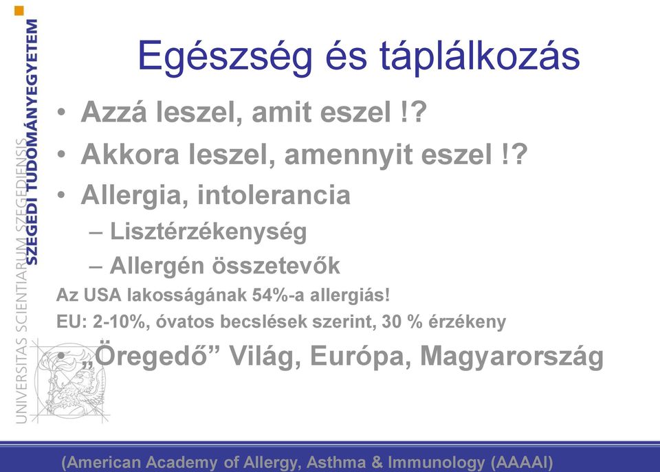 lakosságának 54%-a allergiás!