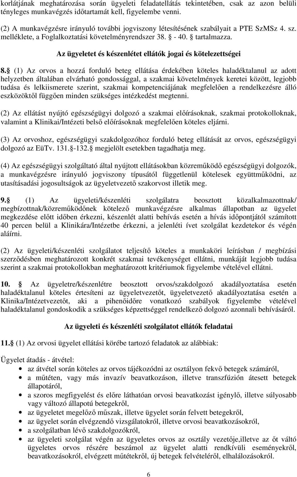 Az ügyeletet és készenlétet ellátók jogai és kötelezettségei 8.