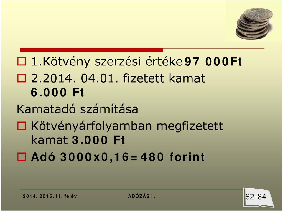 000 Ft Kamatadó számítása Kötvényárfolyamban