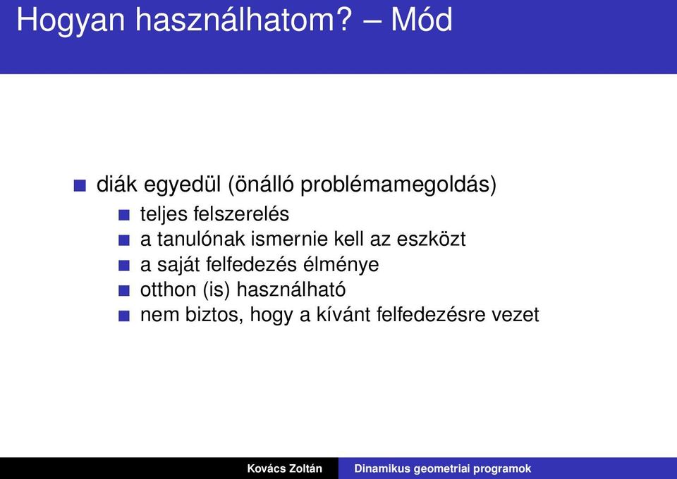 felszerelés a tanulónak ismernie kell az eszközt a