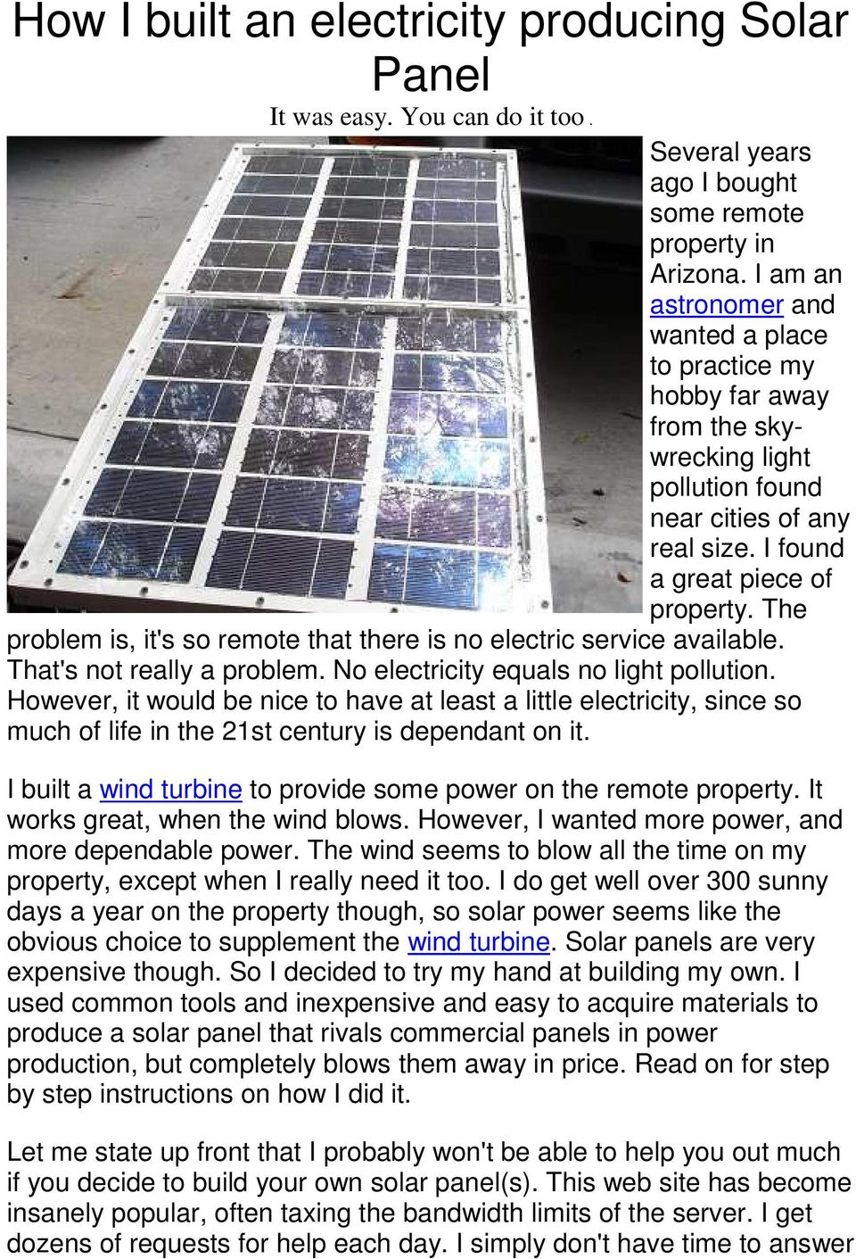 The problem is, it's so remote that there is no electric service available. That's not really a problem. No electricity equals no light pollution.