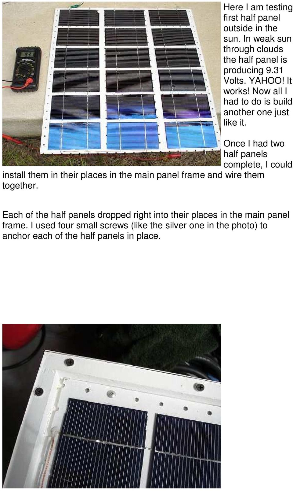 Once I had two half panels complete, I could install them in their places in the main panel frame and wire them together.