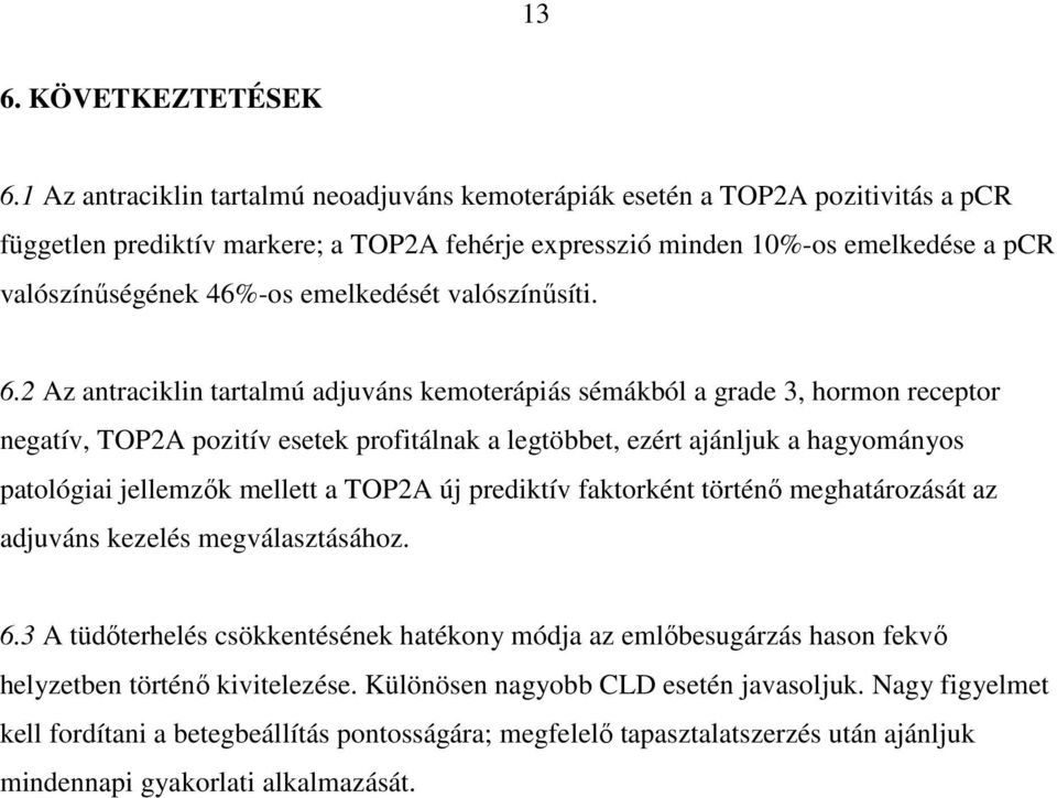 emelkedését valószínűsíti. 6.