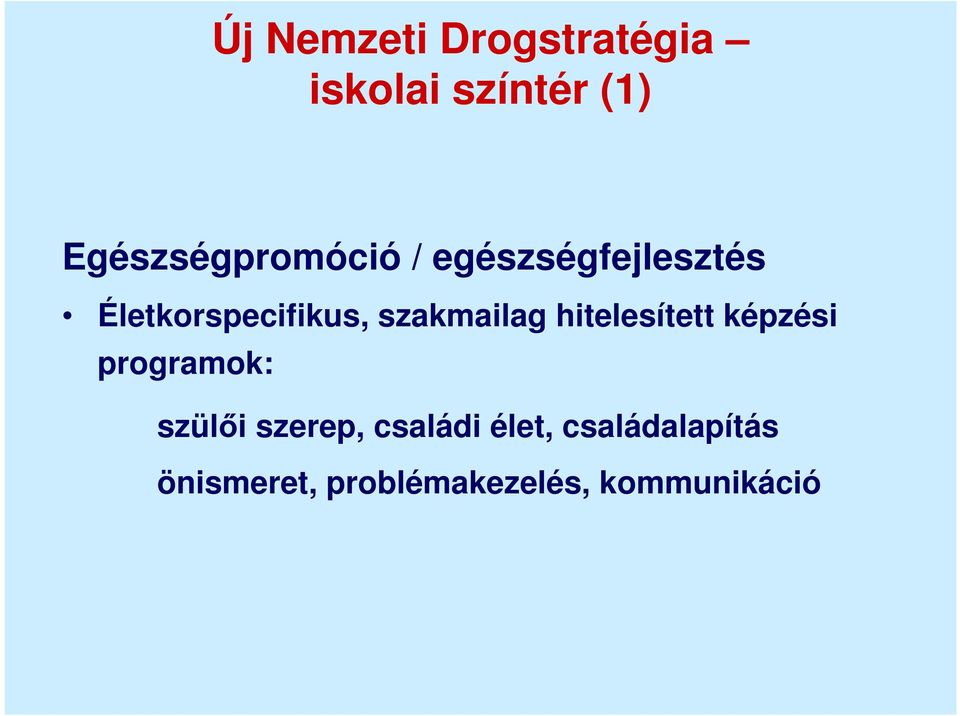 szakmailag hitelesített képzési programok: szülői szerep,