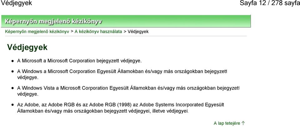 A Windows Vista a Microsoft Corporation Egyesült Államokban és/vagy más országokban bejegyzett védjegye.