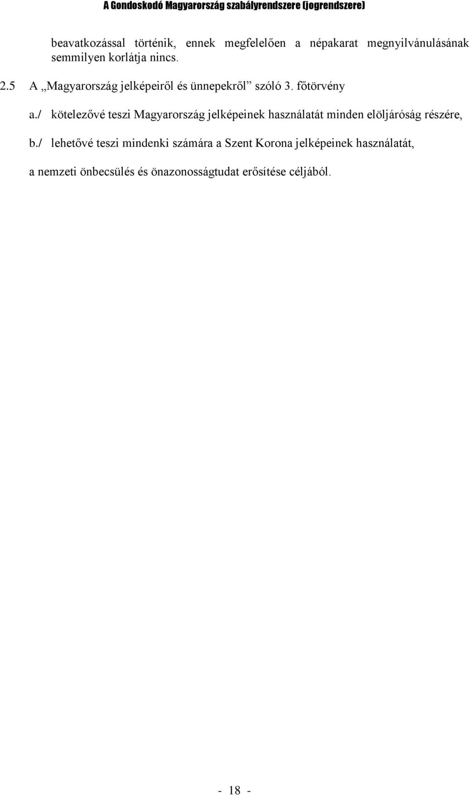 / kötelezővé teszi Magyarország jelképeinek használatát minden elöljáróság részére, b.