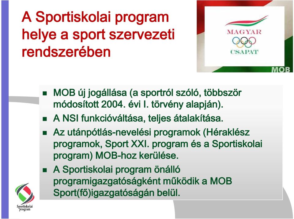 Az utánpótlás-nevelési nevelési programok (Héraklész programok, Sport XXI.