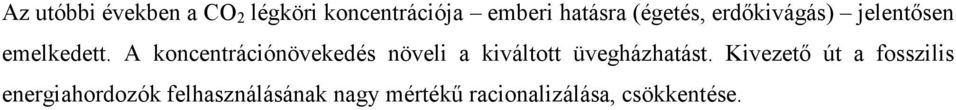 A koncentrációnövekedés növeli a kiváltott üvegházhatást.