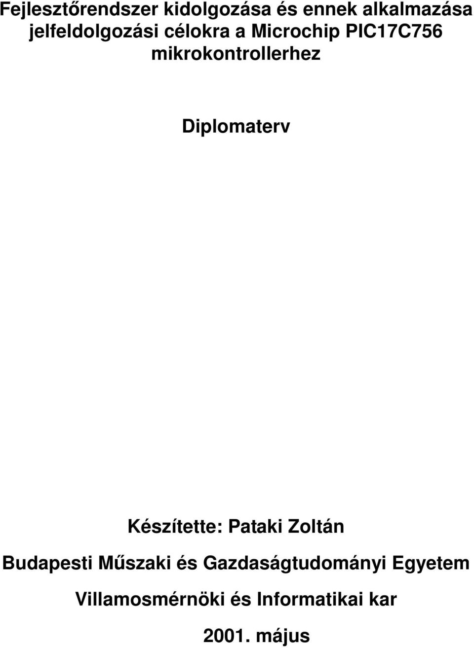 mikrokontrollerhez Diplomaterv Készítette: Pataki Zoltán