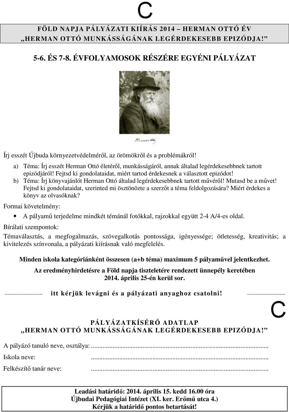 b) Téma: Írj könyvajánlót Herman Ottó általad legérdekesebbnek tartott művéről! Mutasd be a művet! Fejtsd ki gondolataidat, szerinted mi ösztönözte a szerzőt a téma feldolgozására?