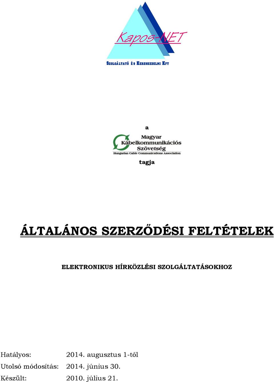 Hatályos: 2014.