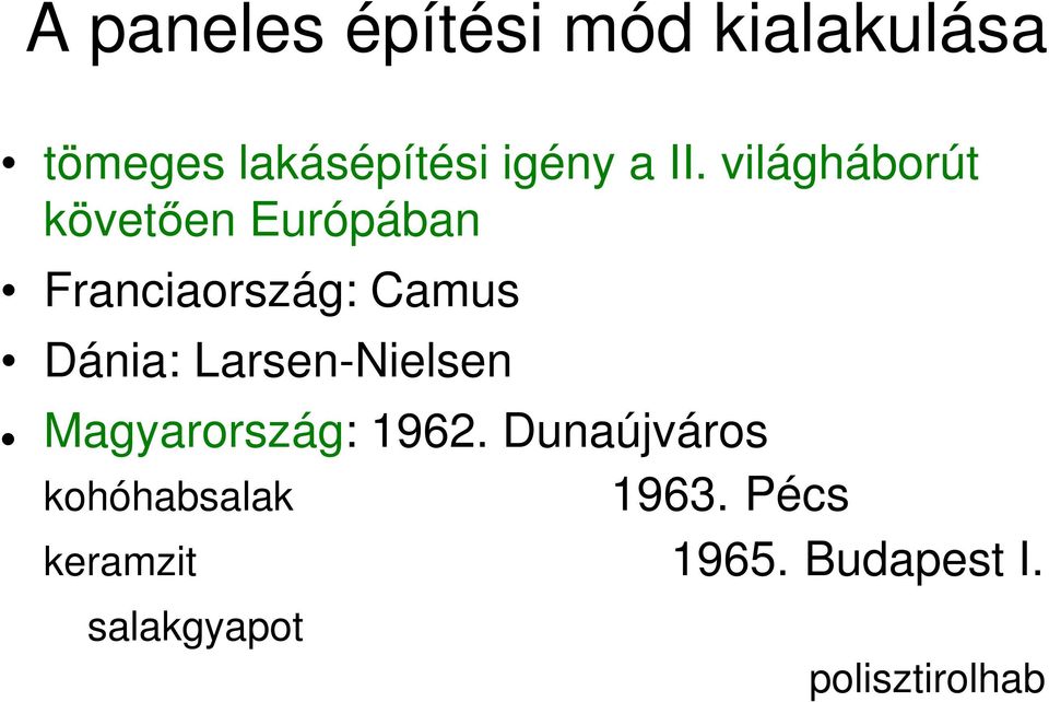 Dánia: Larsen-Nielsen Magyarország: 1962.