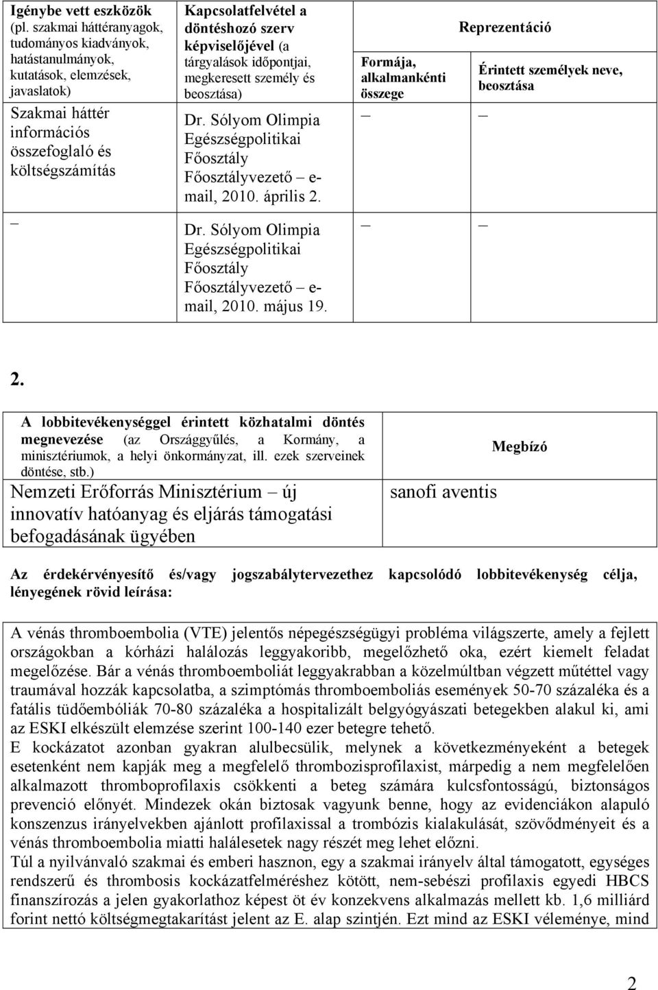 fejlett országokban a kórházi halálozás leggyakoribb, megelőzhető oka, ezért kiemelt feladat megelőzése.