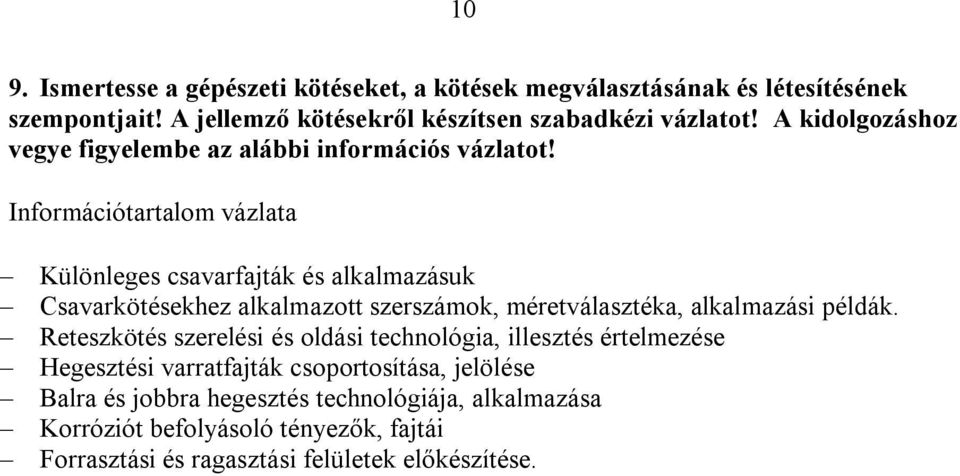 Reteszkötés szerelési és oldási technológia, illesztés értelmezése Hegesztési varratfajták csoportosítása,