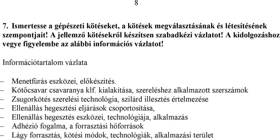 kialakítása, szereléshez alkalmazott szerszámok Zsugorkötés szerelési technológia, szilárd illesztés értelmezése