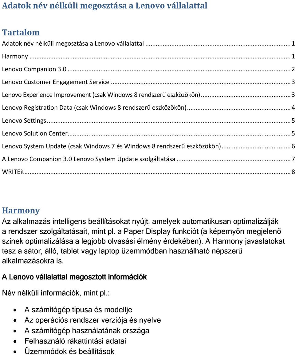 .. 5 Lenovo System Update (csak Windows 7 és Windows 8 rendszerű eszközökön)... 6 A Lenovo Companion 3.0 Lenovo System Update szolgáltatása... 7 WRITEit.