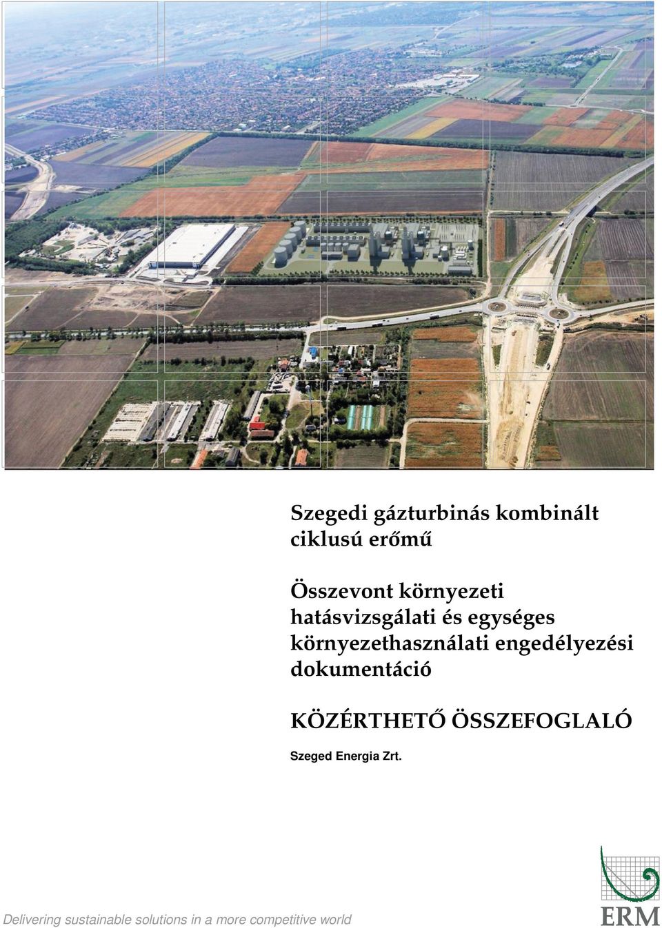 engedélyezési dokumentáció KÖZÉRTHET ÖSSZEFOGLALÓ Szeged