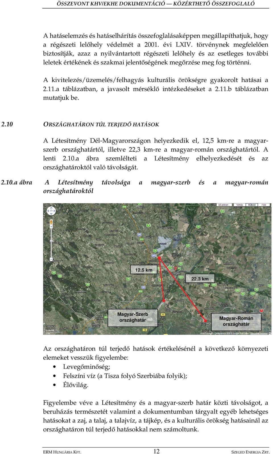 A kivitelezés/üzemelés/felhagyás kulturális örökségre gyakorolt hatásai a 2.