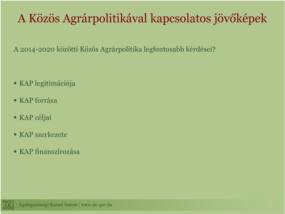 Agrárpolitika legfontosabb kérdései?