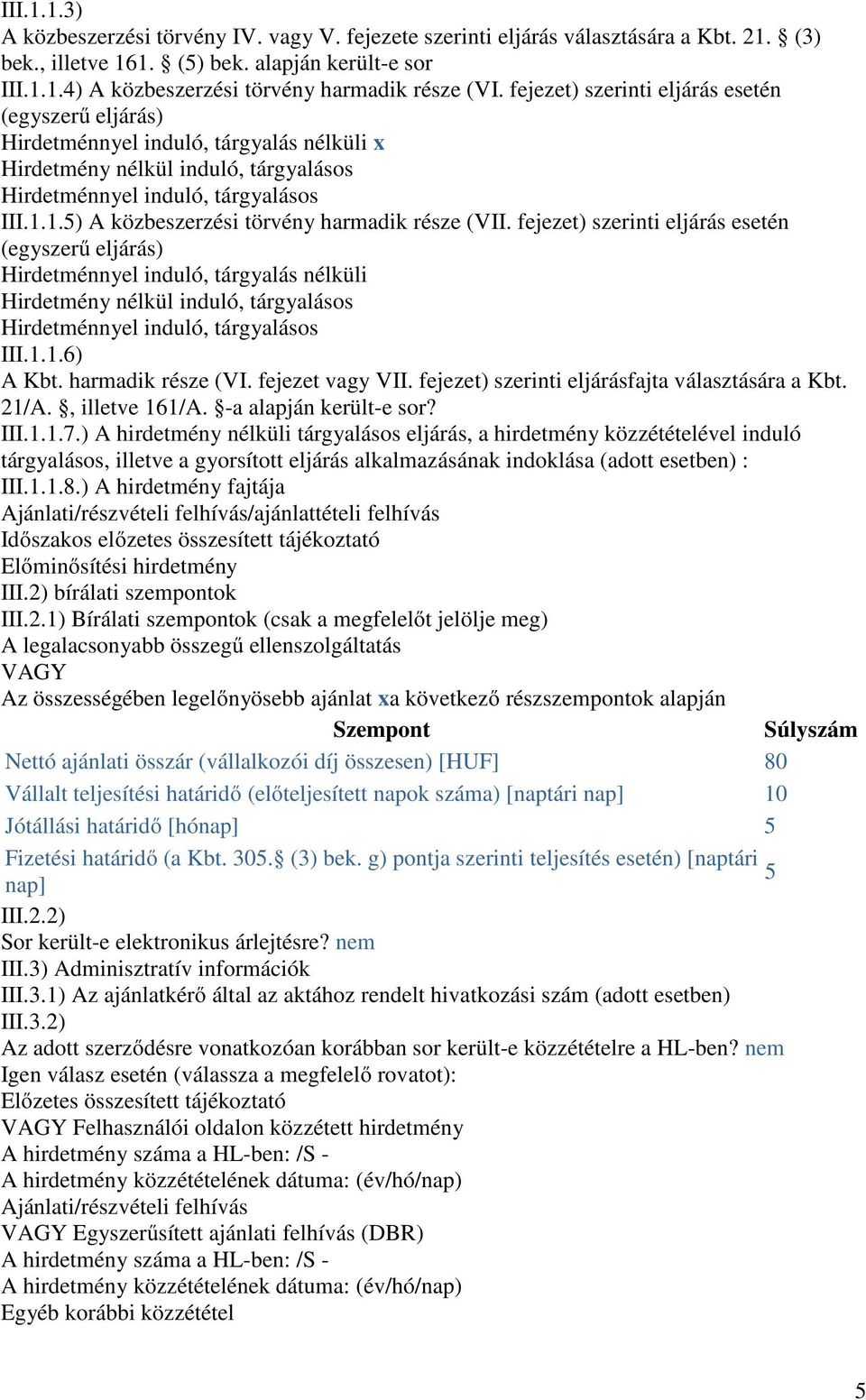 1.5) A közbeszerzési törvény harmadik része (VII.