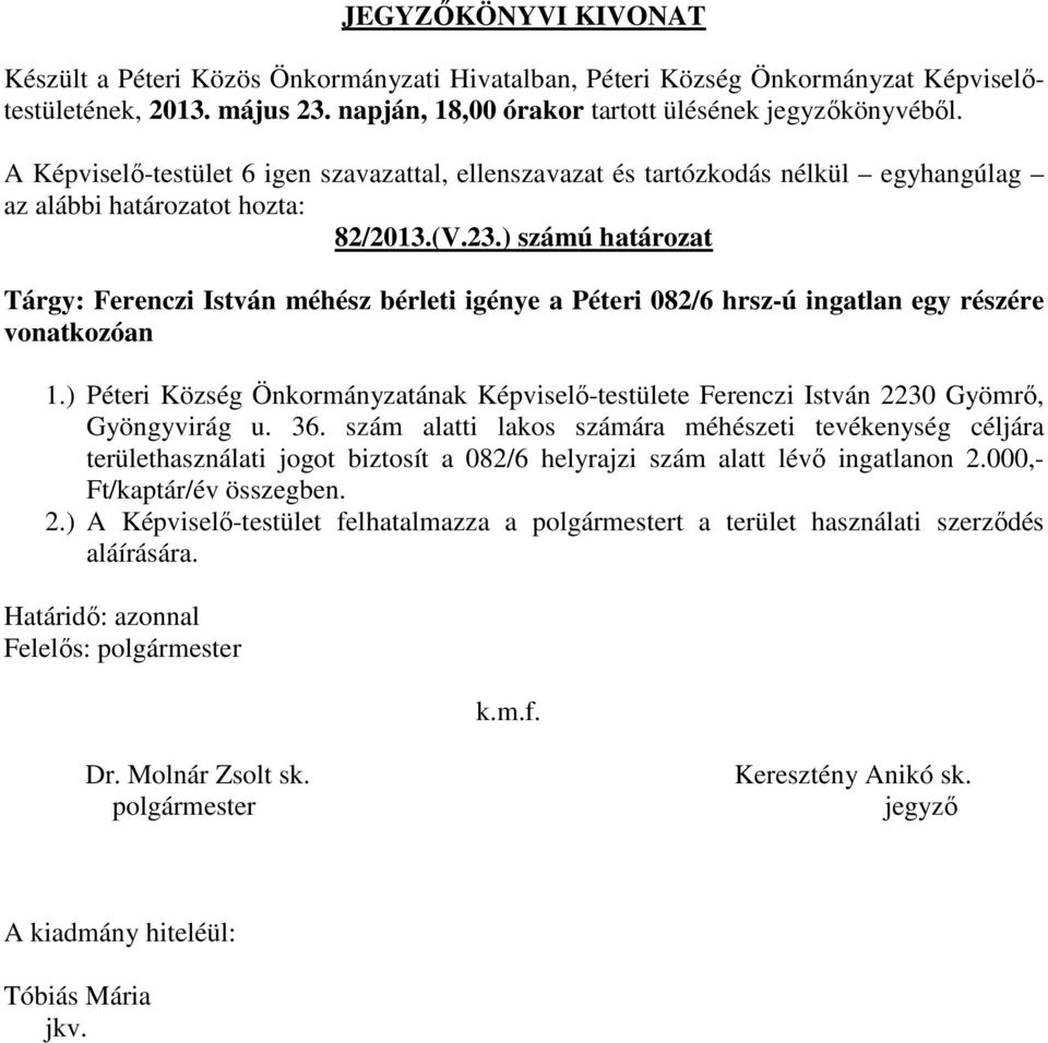 ) Péteri Község Önkormányzatának Képviselő-testülete Ferenczi István 2230 Gyömrő, Gyöngyvirág u. 36.