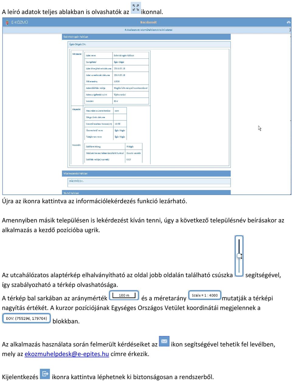 Az utcahálózatos alaptérkép elhalványítható az oldal jobb oldalán található csúszka így szabályozható a térkép olvashatósága.