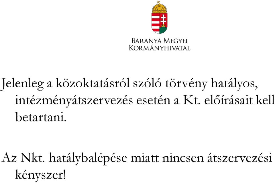 előírásait kell betartani. Az Nkt.