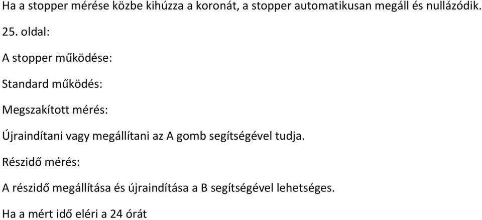 oldal: A stopper működése: Standard működés: Megszakított mérés: Újraindítani vagy