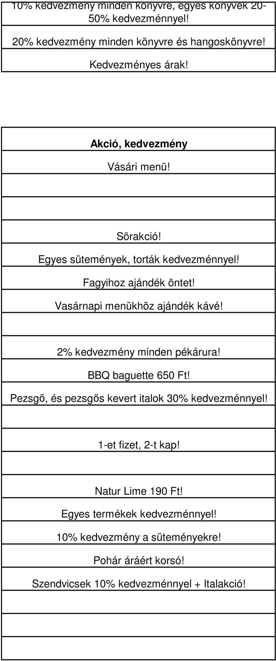 Vasárnapi menükhöz ajándék kávé! 2% kedvezmény minden pékárura! BBQ baguette 650 Ft!