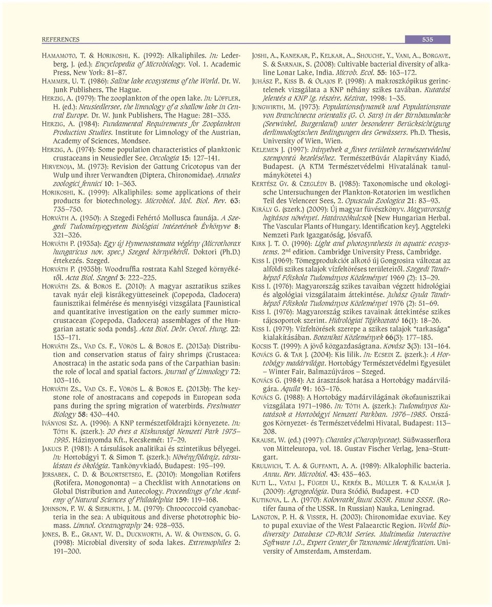 HERZIG, A. (1984): Fundamental Requirements for Zooplankton Production Studies. Institute for Limnology of the Austrian, Academy of Sciences, Mondsee. HERZIG, A.