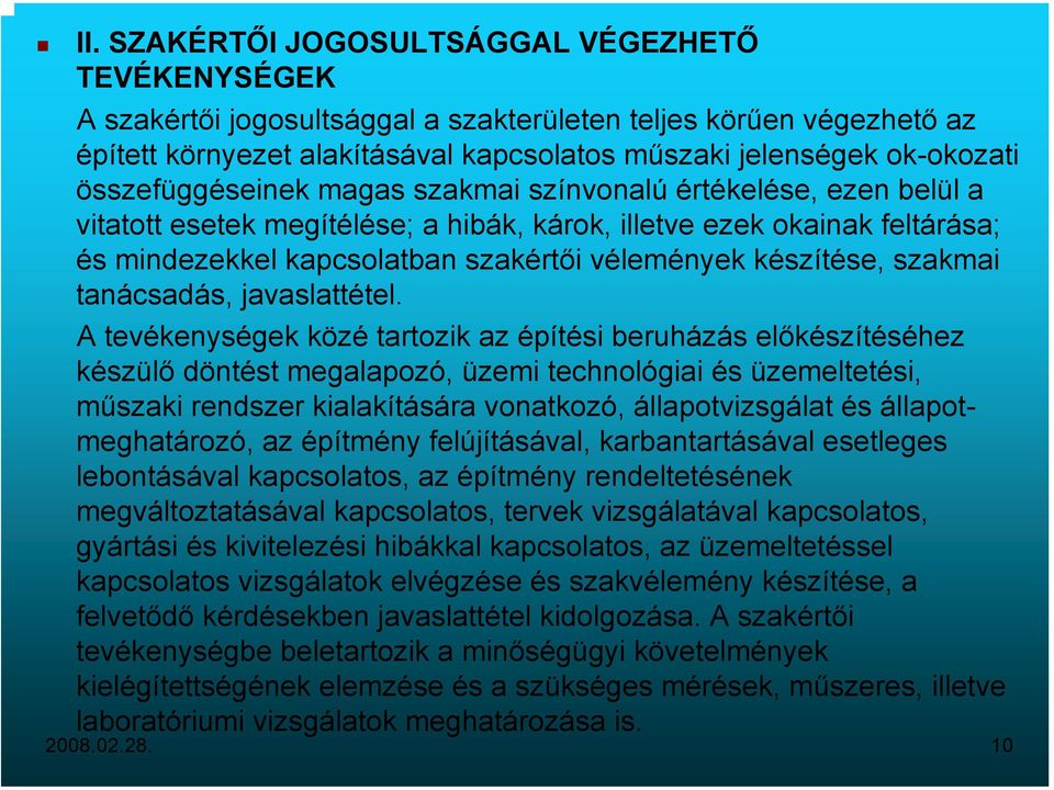 készítése, szakmai tanácsadás, javaslattétel.