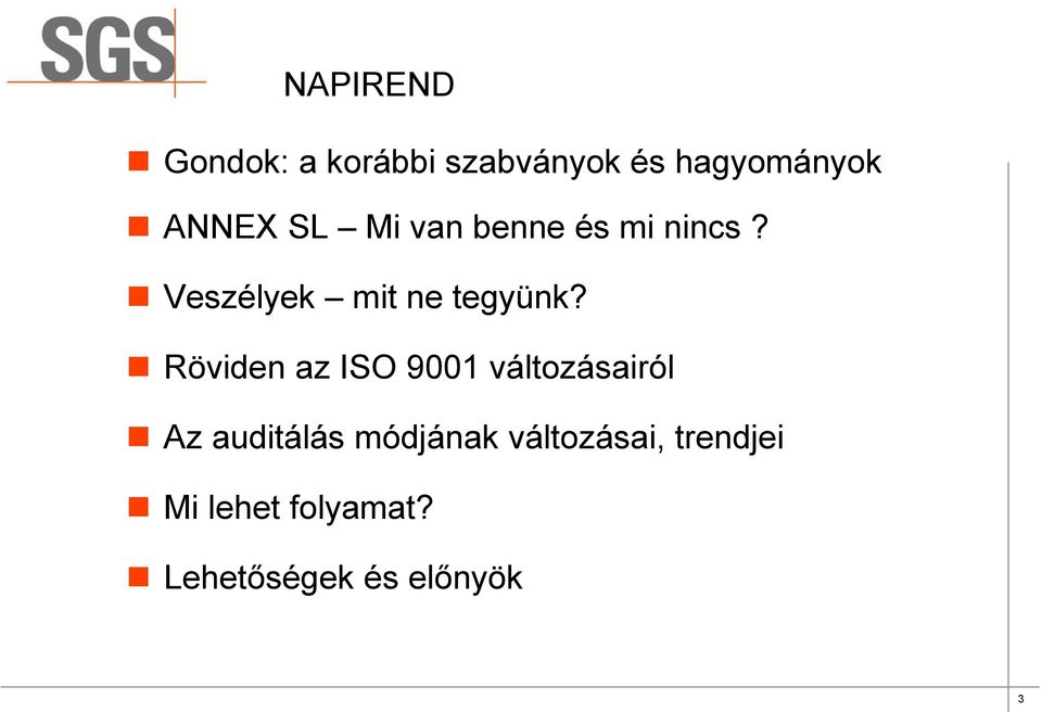 Röviden az ISO 9001 változásairól Az auditálás módjának