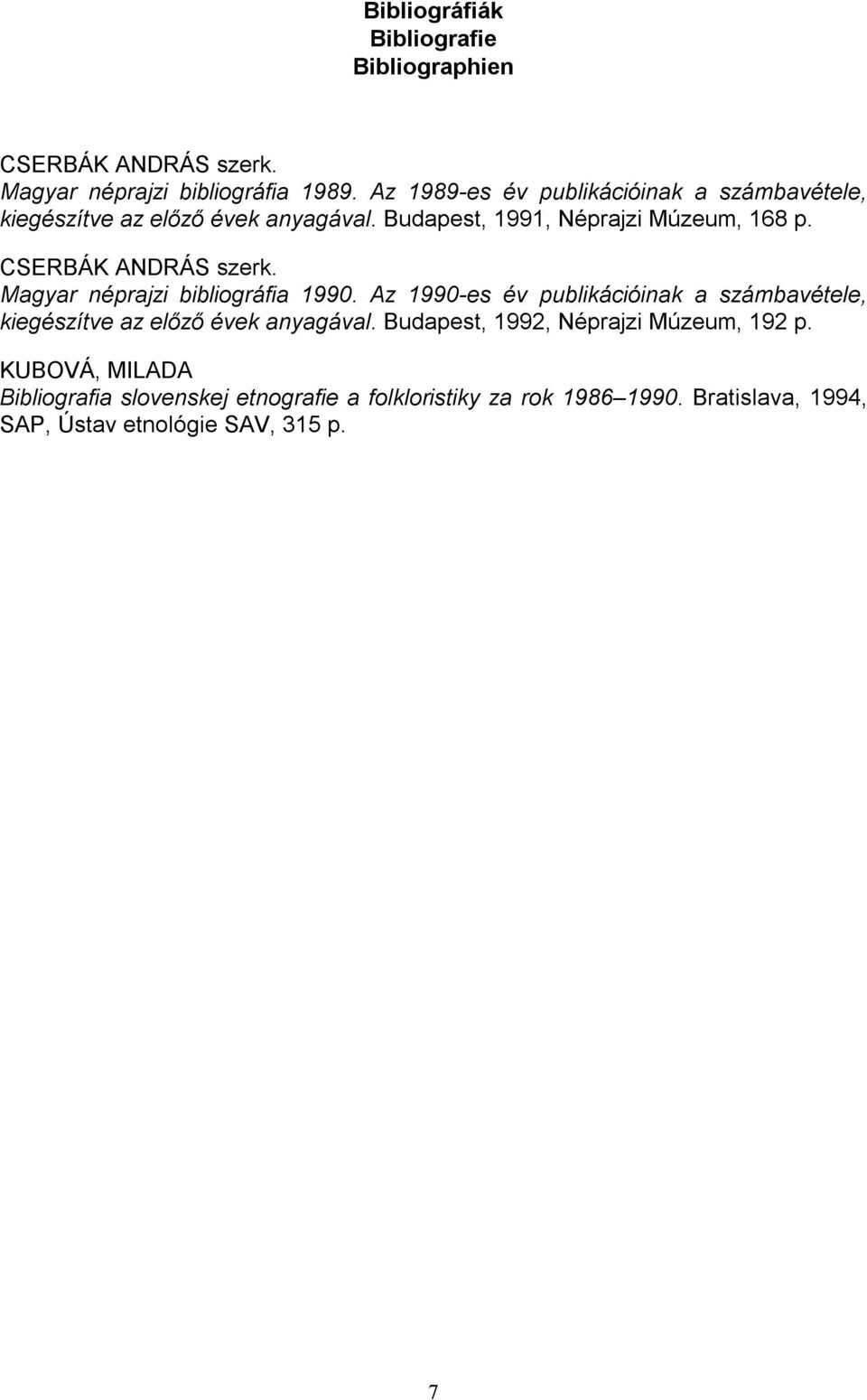 CSERBÁK ANDRÁS szerk. Magyar néprajzi bibliográfia 1990.