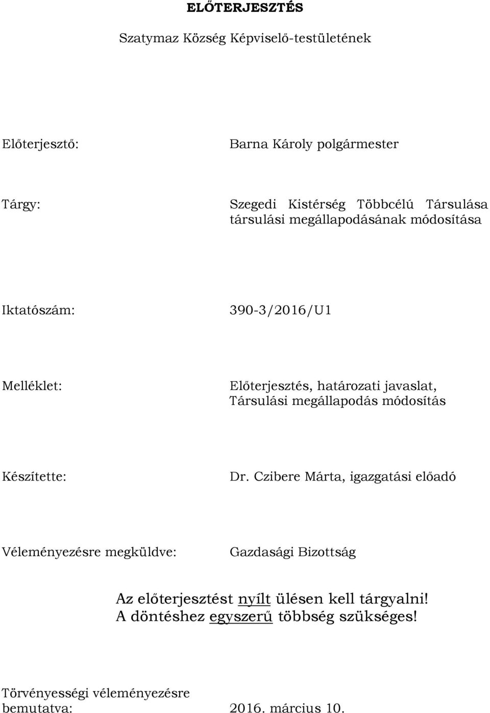 Társulási megállapodás módosítás Készítette: Dr.