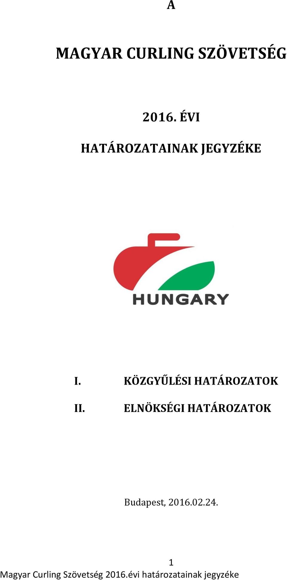 KÖZGYŰLÉSI HATÁROZATOK II.