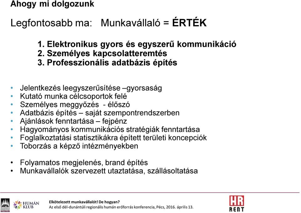 építés saját szempontrendszerben Ajánlások fenntartása fejpénz Hagyományos kommunikációs stratégiák fenntartása Foglalkoztatási statisztikákra