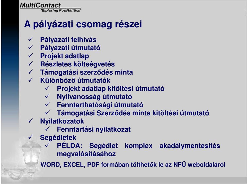 Fenntarthatósági útmutató Támogatási Szerződés minta kitöltési útmutató Nyilatkozatok Fenntartási nyilatkozat