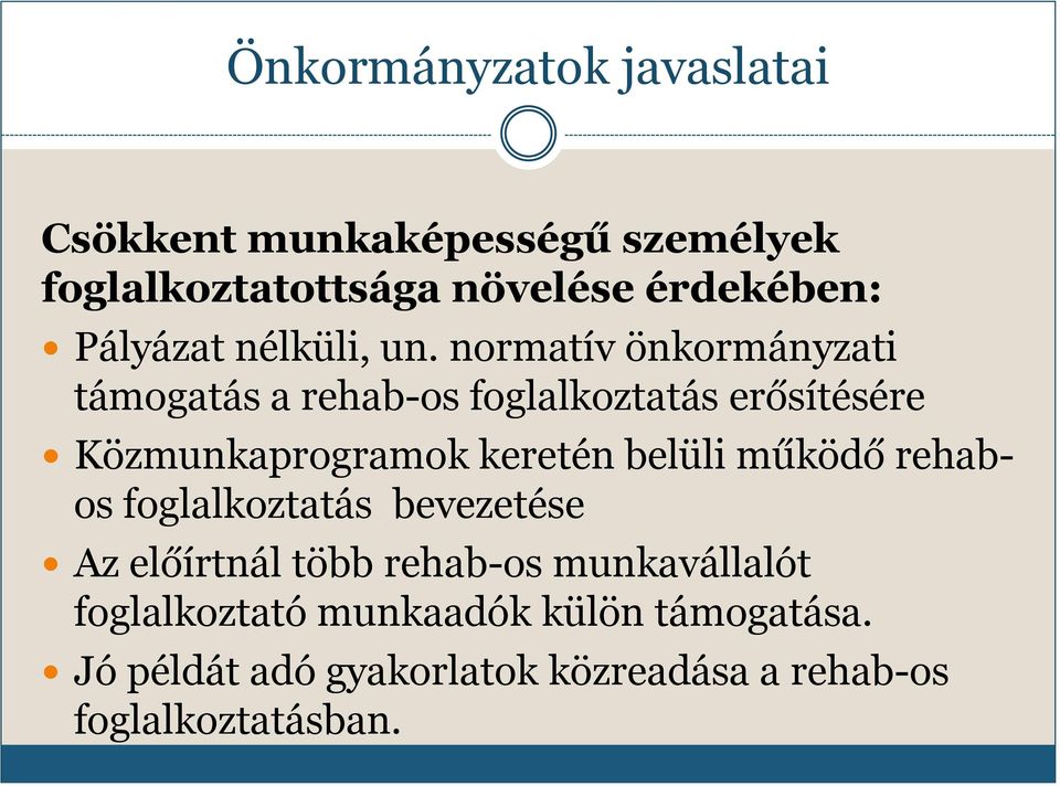 normatív önkormányzati támogatás a rehab-os foglalkoztatás erősítésére Közmunkaprogramok keretén belüli