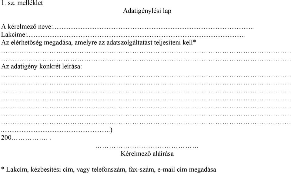 kell* Az adatigény konkrét leírása:...) 200.