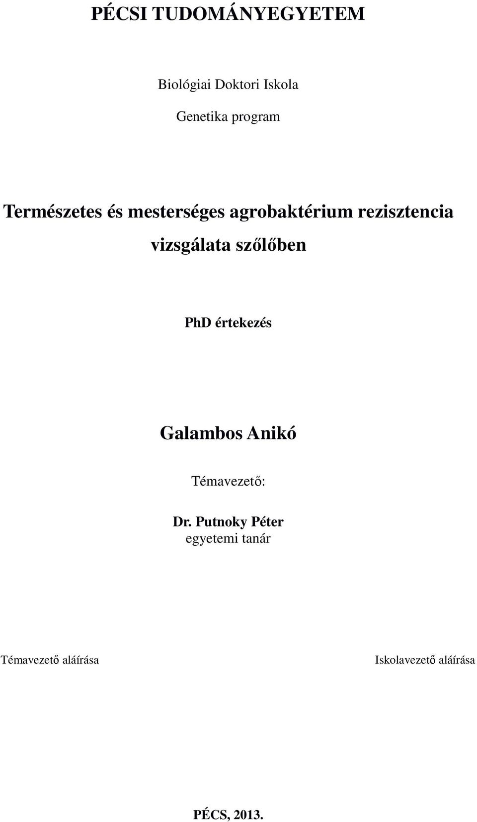 szőlőben PhD értekezés Galambos Anikó Témavezető: Dr.