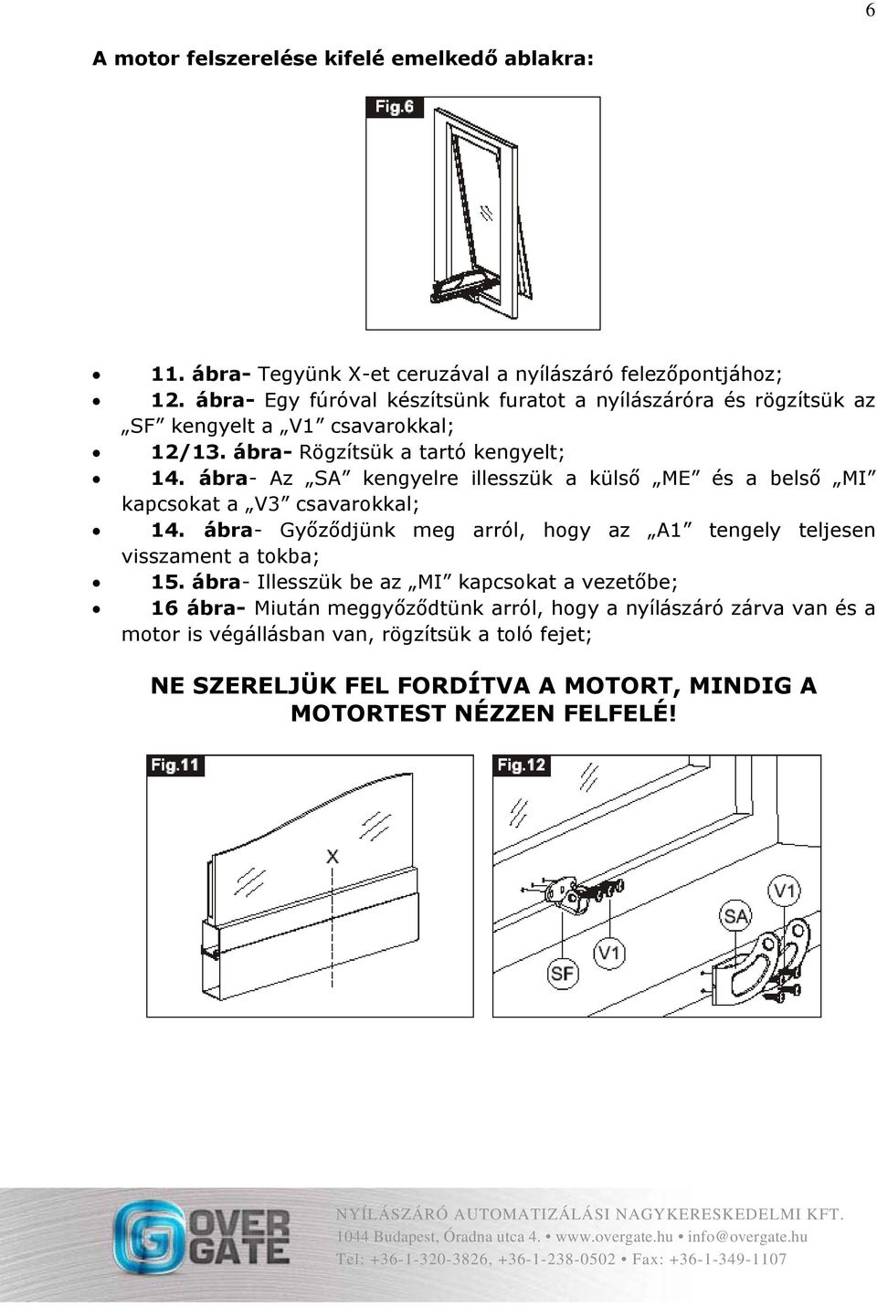 ábra- Az SA kengyelre illesszük a külső ME és a belső MI kapcsokat a V3 csavarokkal; 14.