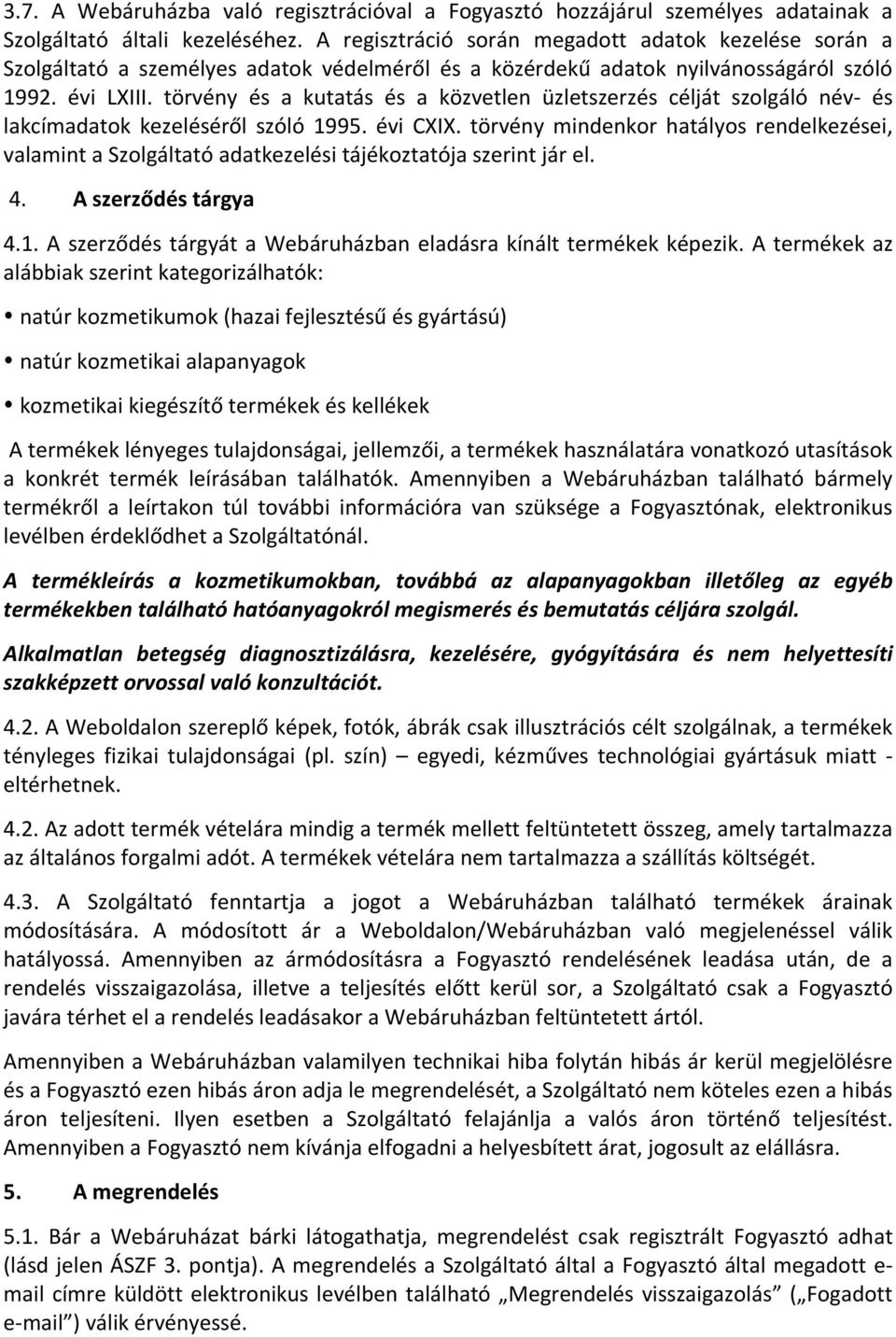 törvény és a kutatás és a közvetlen üzletszerzés célját szolgáló név- és lakcímadatok kezeléséről szóló 1995. évi CXIX.