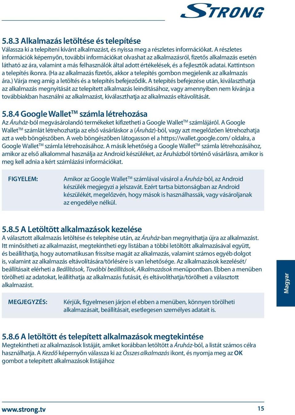 adatai. Kattintson a telepítés ikonra. (Ha az alkalmazás fizetős, akkor a telepítés gombon megjelenik az alkalmazás ára.) Várja meg amíg a letöltés és a telepítés befejeződik.