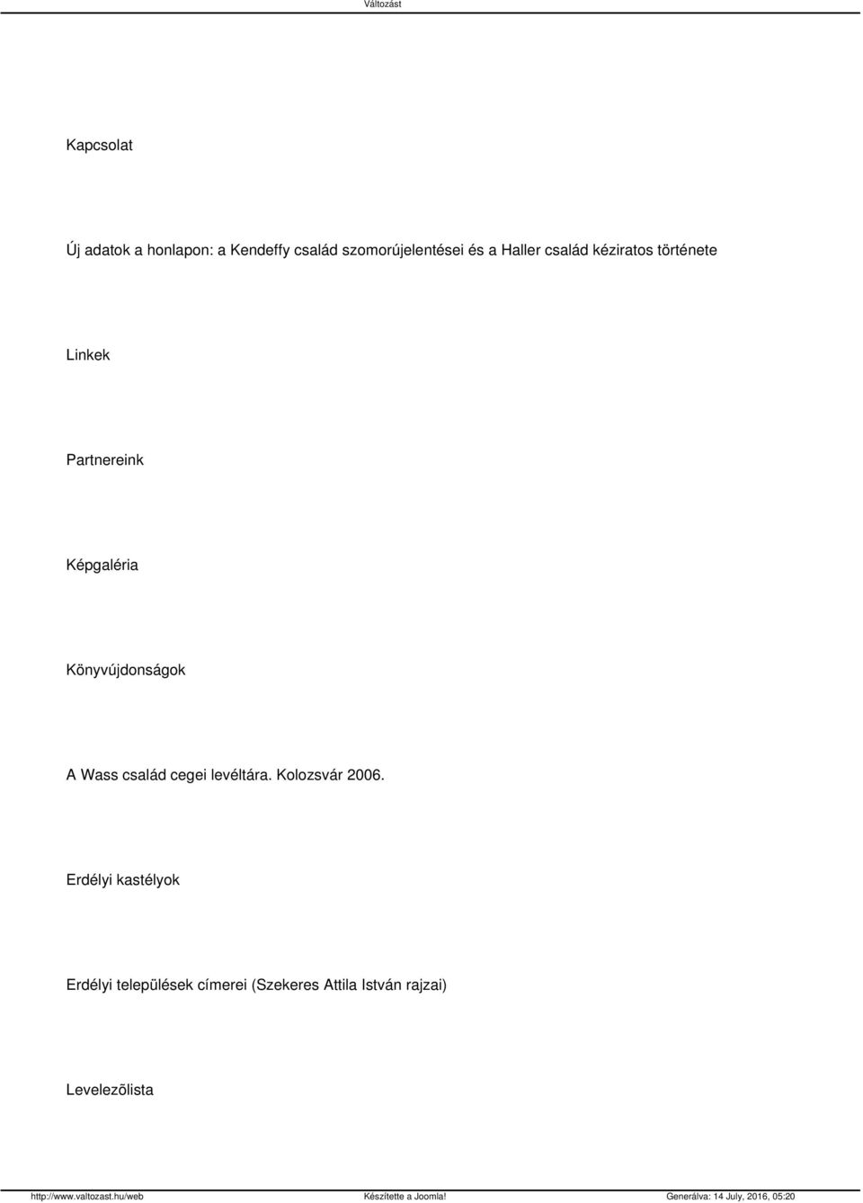 Könyvújdonságok A Wass család cegei levéltára. Kolozsvár 2006.